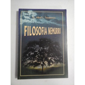    FILOSOFIA  NEMURIRII  -  Mihai C. Teodorescu (dedicatie si autograf) 